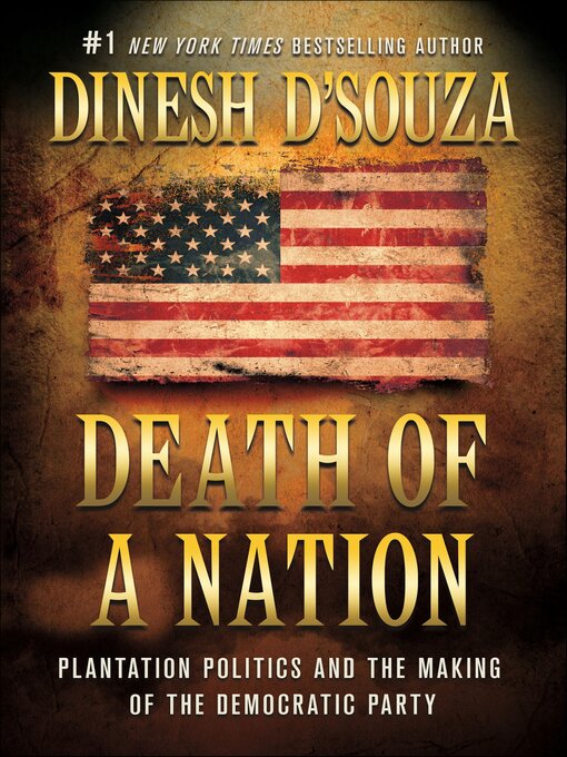 Title details for Death of a Nation by Dinesh D'Souza - Available